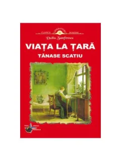VIATA LA TARA. TANASE SCATIU - DUILIU ZAMFIRESCU