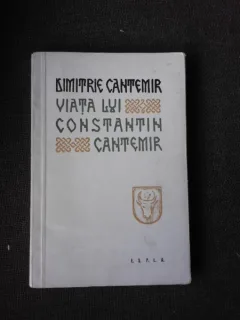 VIATA LUI CONSTANTIN CANTEMIR ZIS CEL BATRAN, DOMNUL MOLDOVEI - DIMITRIE CANTEMIR