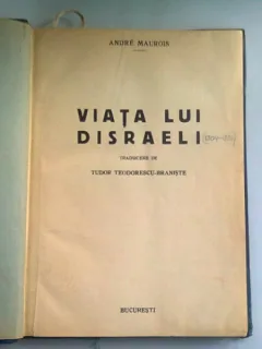 VIATA LUI DISRAELI - ANDRE MAUROIS