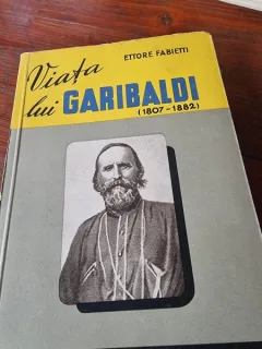 VIATA LUI GARIBALDI (1807-1882) - ETTORE FABIETTI
