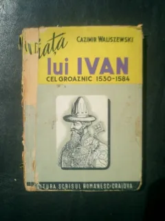 Viata lui Ivan cel Groaznic 1530-1584 - Cazimir Waliszewski
