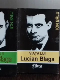 VIATA LUI LUCIAN BLAGA - ION BALU   2 VOLUME