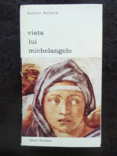 VIATA LUI MICHELANGELO - ROMAIN ROLLAND