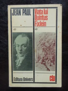 VIATA LUI QUINTUS FIXLEIN - JEAN PAUL