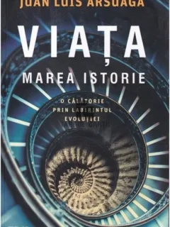 Viata. Marea istorie - Juan Luis Arsuaga