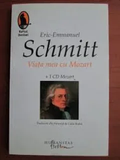 VIATA MEA CU MOZART - ERIC EMMANUEL SCHMITT