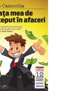 Viata mea de inceput in afaceri (Colectia Capital)  Ben Casnocha