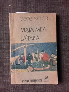 VIATA MEA LA TARA - PETRE STOICA