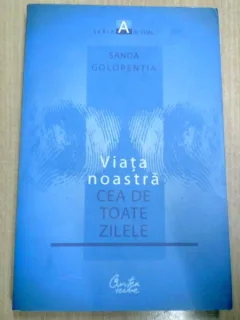VIATA NOASTRA CEA DE TOATE ZILELE-SANDA GOLOPENTIA