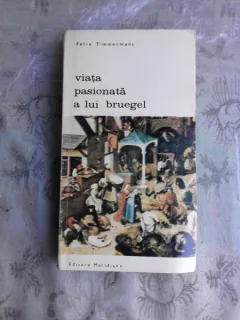 VIATA PASIONATA A BRUEGEL - FELIX TIMMERMANS
