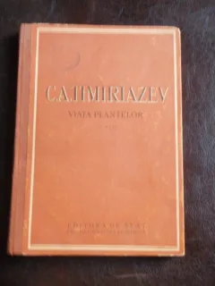 VIATA PLANTELOR - C.A. TIMIRIAZEV