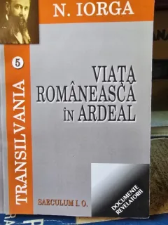 Viata Romaneasca in Ardeal - N. Iorga