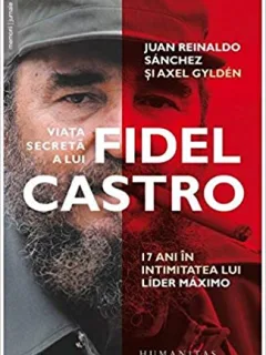 VIATA SECRETA A LUI FIDEL CASTRO - JUAN RENALDO