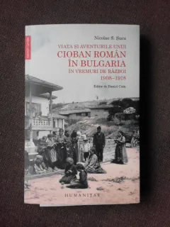 Viata si aventurile unui cioban roman in Bulgaria in vremuri de razboi,Nicolae S. Sucu