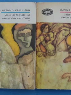 Viata si faptele lui Alexandru cel Mare - Quintus Curtius Rufus   2 volume