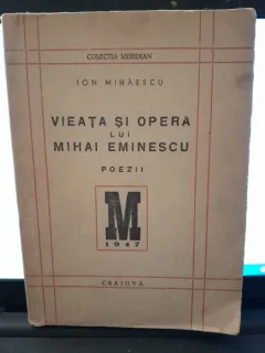 Viata si opera lui Mihai Eminescu - Ion Mihaescu