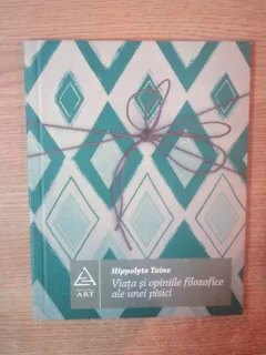 VIATA SI OPINIILE FILOZOFICE ALE UNEI PISICI DE HIPPOLYTE TAINE , 2008