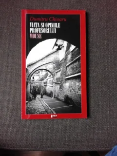 VIATA SI OPINIILE PROFESORULUI MOUSE - DUMITRU CHIOARU  POEZIE