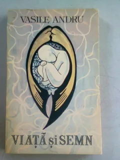 VIATA SI SEMN - VASILE ANDRU  (ESEURI)