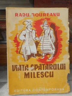 VIATA SPATARULUI MILESCU , RADU BOUREANU