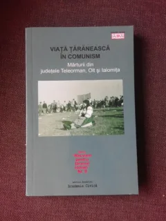 VIATA TARANEASCA IN COMUNISM, MARTURII DIN JUDETELE TELORMAN, OLT SI IALOMITA