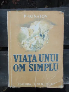 VIATA UNUI OM SIMPLU- P. IGNATOV