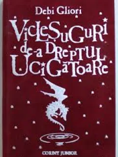 VICLESUGURI DE-A DREPTUL UCIGATOARE - DEBI GLIORI