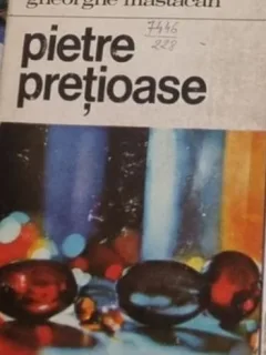 Victor Corvin Papiu, Gheorghe Mastacan - Pietre Pretioase