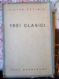 Victor Eftimiu - Trei Clasici. (cu dedicatie de la autor)
