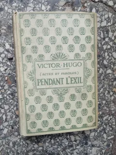 Victor Hugo - Pendant l'Exil