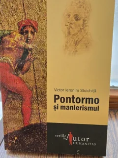 Victor Ieronim Stoichita - Pontormo si Manierismul