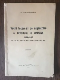 Victor Slavescu - Vechi incercari de organizare a Creditului in Moldova 1834-1857