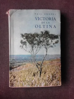 VICTORIA DE LA OLTINA - PAUL ANGHEL  (CU DEDICATIA AUTORULUI)