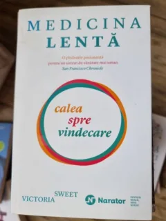 Victoria Sweet - Medicina lenta. Calea spre vindecare