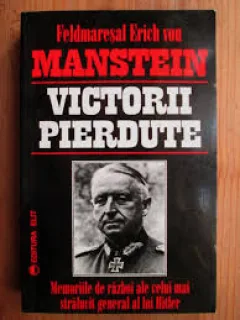 VICTORII PIERDUTE - FELDMARESAL ERICH VON MANSTEIN