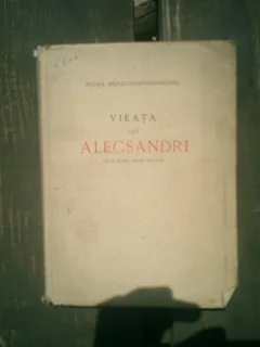 Vieata lui Alecsandri cu 18 planse afara de text - Elena Radulescu-Pogoreanu