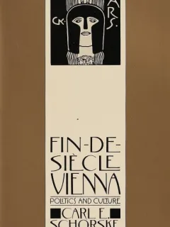 VIENNE FIN DE SIECLE. POLITIQUE ET CULTURE - CARL E. SCHORSKE  (CARTE IN LIMBA FRANCEZA)