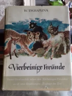 VIERBEINIGE FREUNDE - W. TSCHAPLINA   (PATRU PRIETENI)