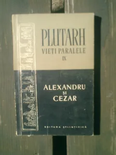 Vieti paralele Alexandru si Cezar vol.IX - Plutarh