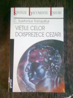 VIETILE CELOR DOISPREZECE CEZARI - SUETONIUS