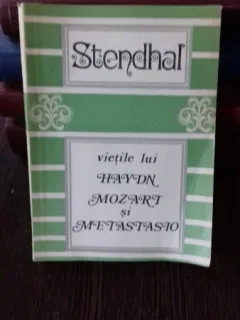VIETILE LUI HAYDN, MOZART SI METASTASIO - STENDHAL