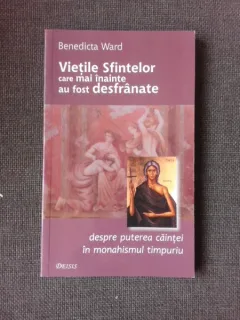 VIETILE SFINTELOR CARE MAI INAINTE AU FOST DESFRANATE - BENEDICTA WARD