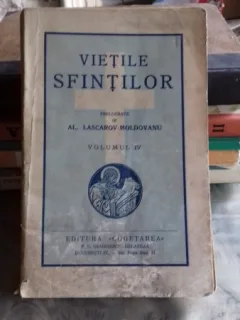 VIETILE SFINTILOR - AL. LASCAROV -MOLDOVANU VOLUMUL IV