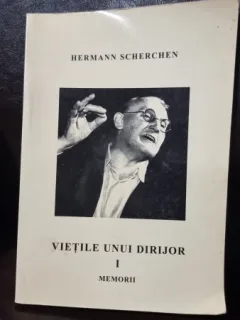 Vietile unui dirijor - Hermann Scherchen Vol. 1