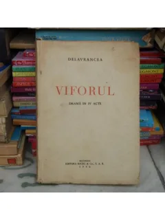 VIFORUL DRAMA IN IV ACTE , Delavrancea , 1940