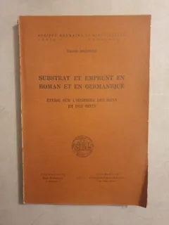 Viggo Brondal - Substrat et emprunt en Roman et en Germanique. Etude sur l histoire des sons et des mots