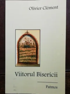 VIITORUL BISERICII - OLIVIER CLEMENT
