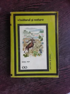VINATORUL SI NATURA - IONEL POP