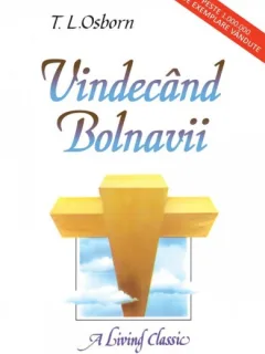 VINDECAND BOLNAVII - T.L. OSBORN