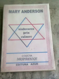 VINDECAREA PRIN CULOARE - MARY ANDERSON